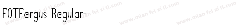 FOTFergus Regular字体转换